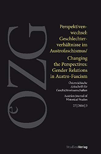 Österreichische Zeitschrift für Geschichtswissenschaften 3/2016: Perspektivenwechsel: Geschlechterverhältnisse im Austrofaschismus / Changing the Perspectives: Gender Relations in Austro-Fascsim Law