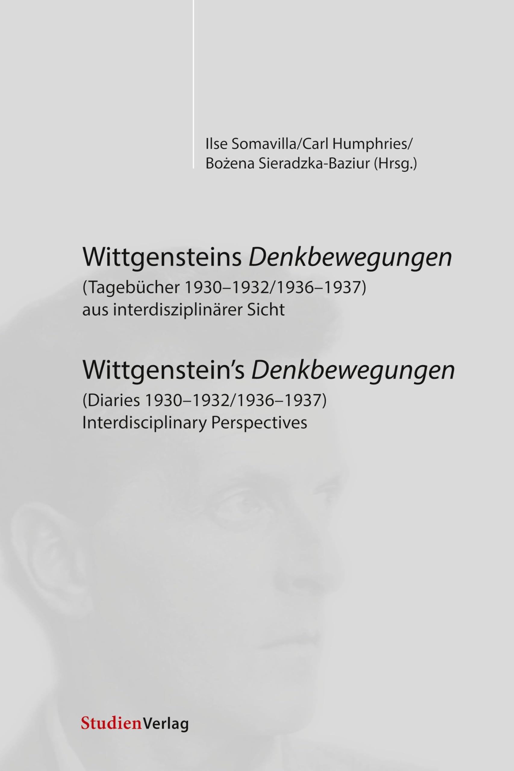 Wittgensteins Denkbewegungen (Tagebücher 1930-1932/1936-1937) aus interdisziplinärer Sicht Philosophy