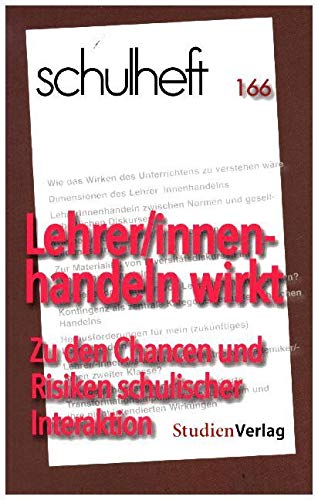 schulheft 2/17 - 166: Lehrer/innenhandeln wirkt. Zu den Chancen und Risiken schulischer Interaktion. Politics & History