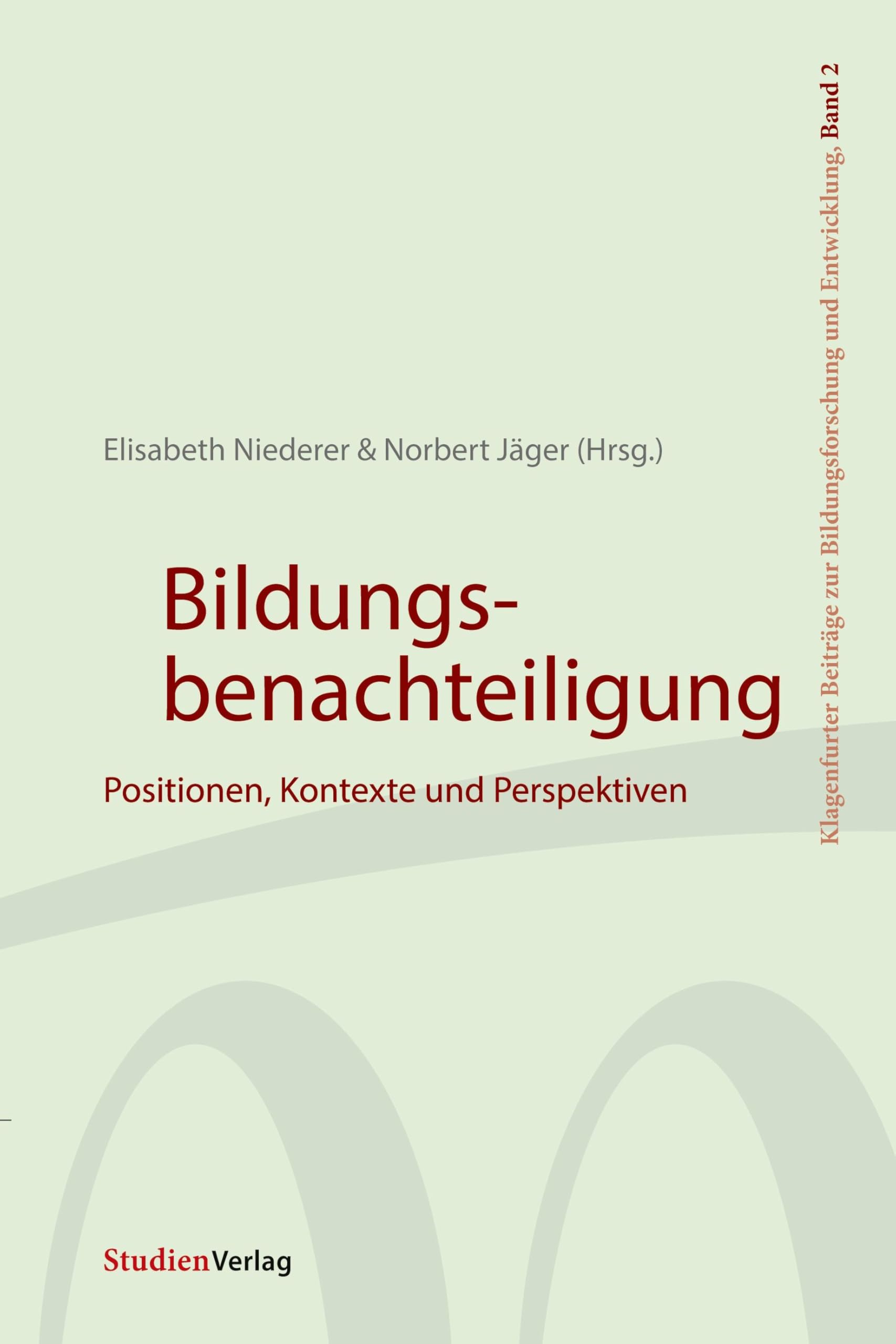 Bildungsbenachteiligung: Positionen, Kontexte und Perspektiven (Klagenfurter Beiträge zur Bildungsforschung und Entwicklung) Learning & Reference