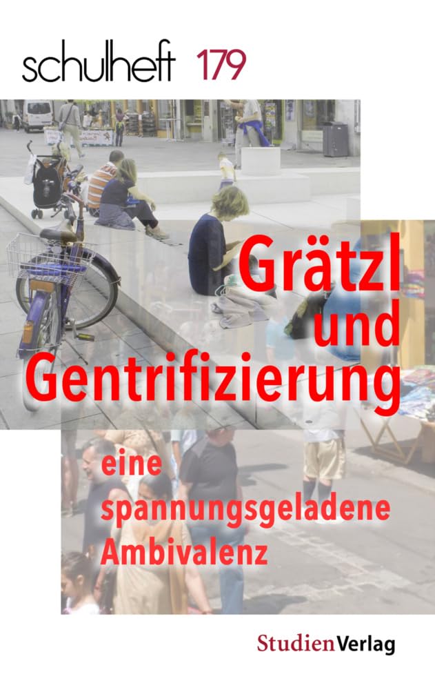 schulheft 3/20 - 179: Grätzl und Gentrifizierung - eine spannungsgeladene Ambivalenz Books
