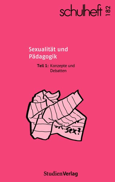 schulheft 2/21 - 182: Sexualität und Pädagogik. Teil 1: Konzepte & Debatten Politics & History