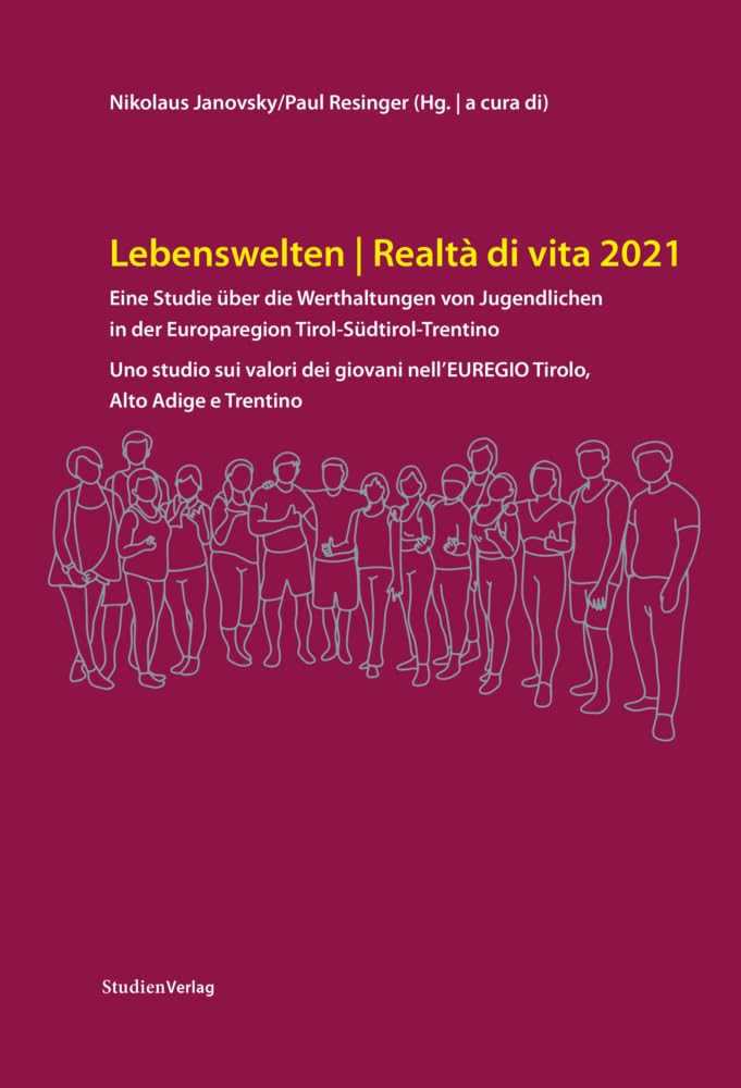 Lebenswelten 2021 / Realtà di vita 2021: Eine Studie über die Werthaltungen von Jugendlichen in der Europaregion Tirol-Südtirol-Trentino / Uno studio ... nell’EUREGIO Tirolo, Alto Adige e Trentino Parents & Children