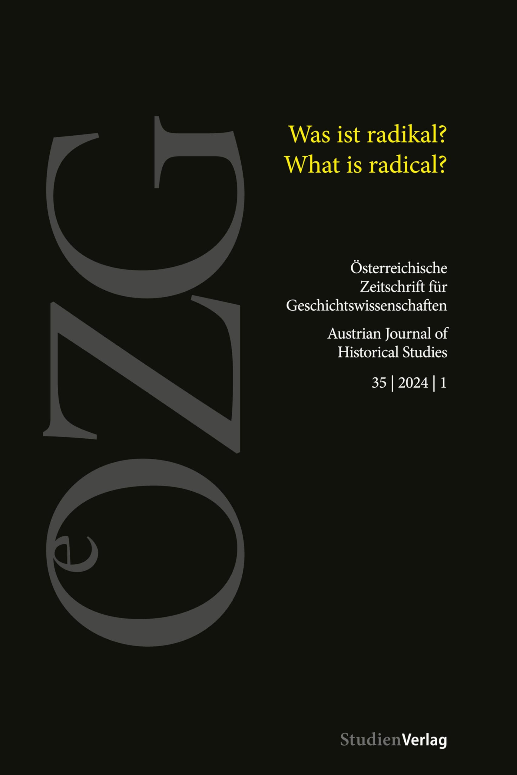 Österreichische Zeitschrift für Geschichtswissenschaften 35/1/2024: Was ist radikal? / What is radical? (Österreichische Zeitschrift für Geschichtswissenschaften 1/2024) Politics & History