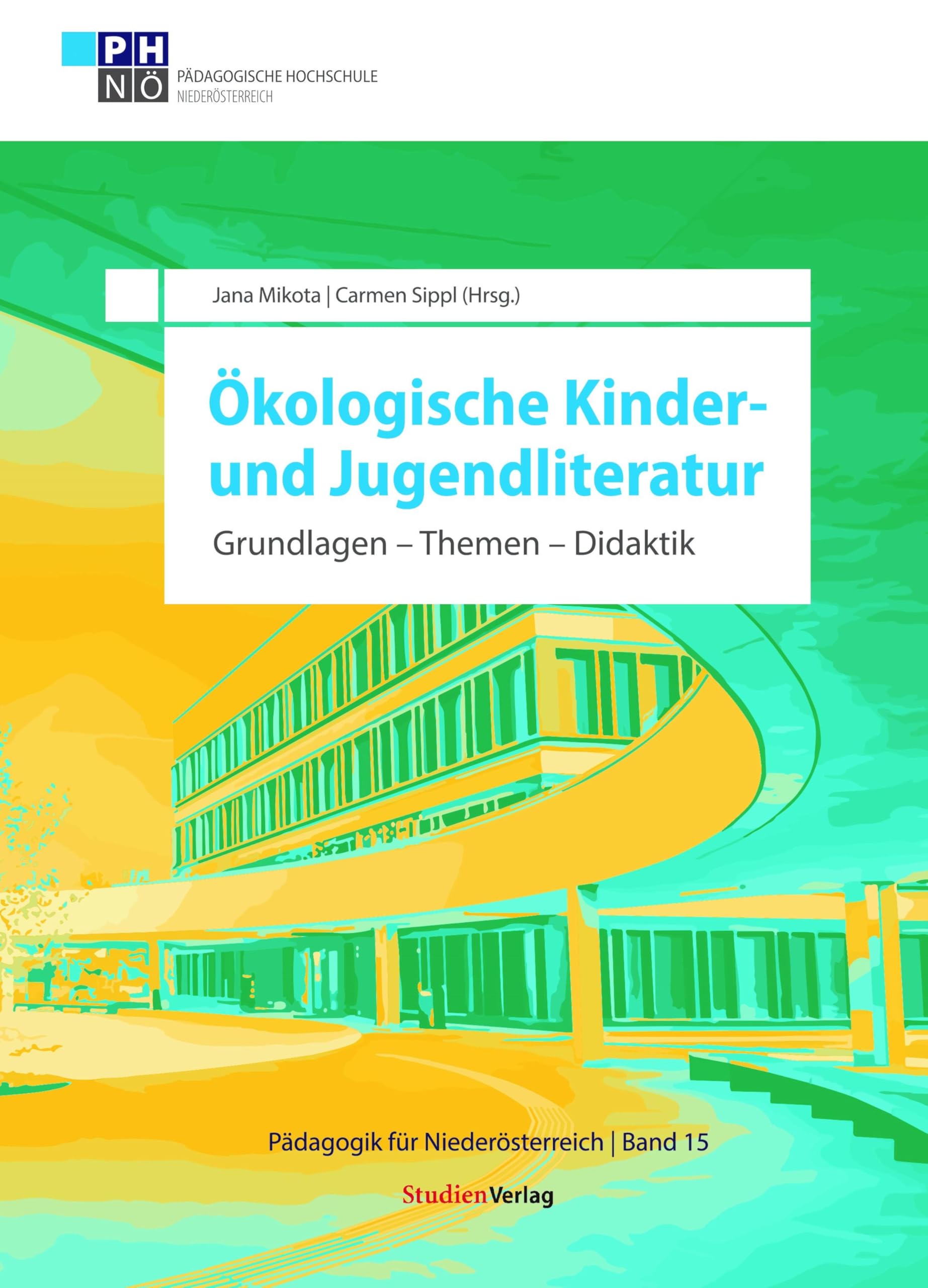 Ökologische Kinder- und Jugendliteratur: Grundlagen – Themen – Didaktik (Pädagogik für Niederösterreich) Learning & Reference
