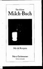 Das kleine Milch-Buch: Mit 66 Rezepten Leisure, Home & Garden