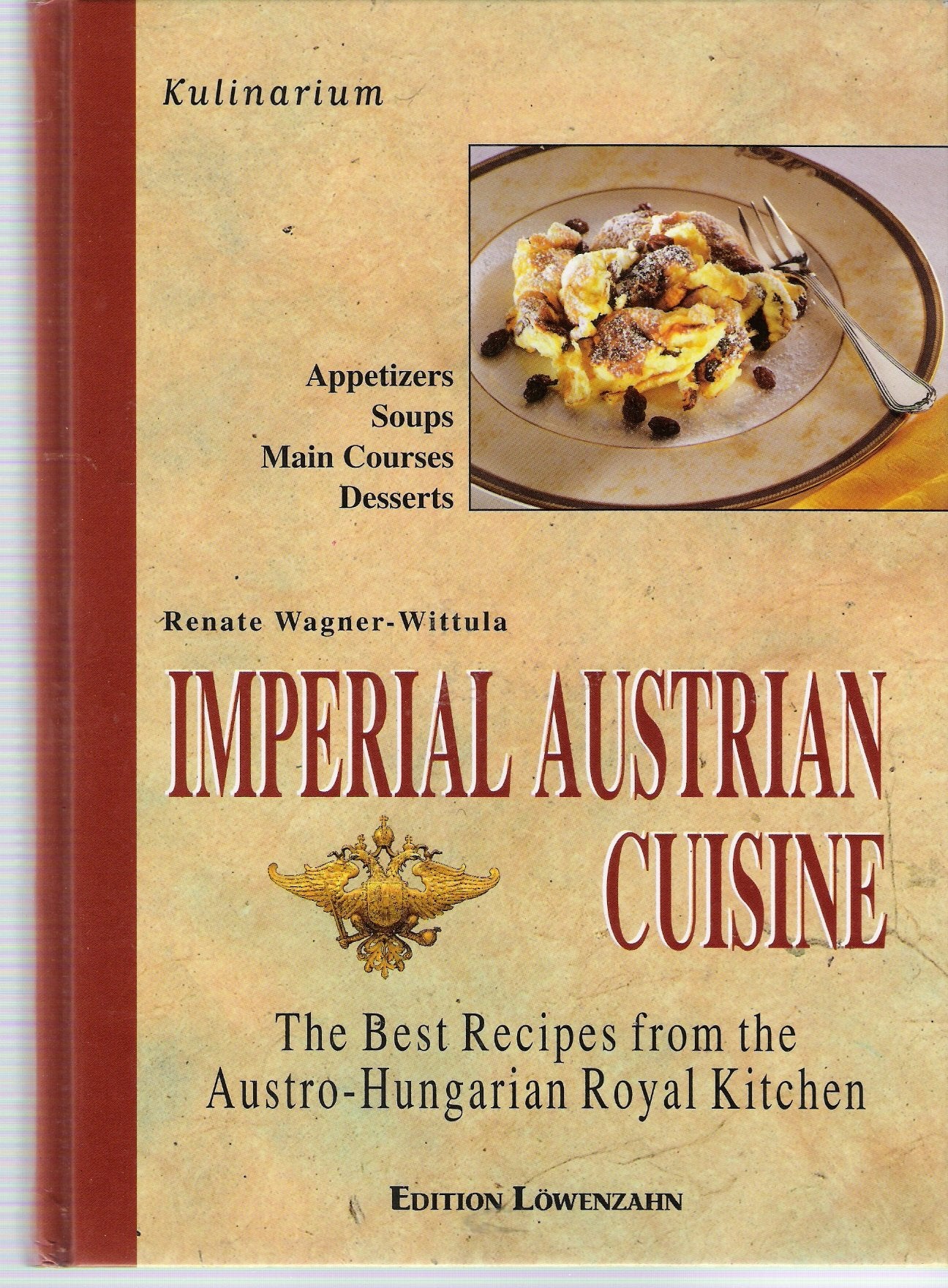 Imperial Austrian Cuisine: The Best Recipes from the Austro-Hungarian Royal Kitchen. With Culinary Comments (Kulinarium) Leisure, Home & Garden