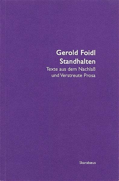 Standhalten: Texte aus dem Nachlass und Verstreute Prosa (Skarabäus) Essays & Short Stories