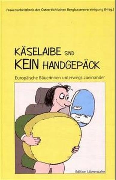 Käselaibe sind kein Handgepäck Natural Sciences