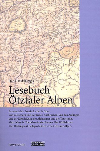 Lesebuch Ötztaler Alpen.: Reiseberichte. Poesie. Lieder und Oper. Von Gletschern und Fernersee-Ausbrüchen. Leisure, Home & Garden