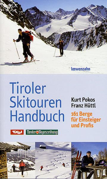 Tiroler Skitouren Handbuch. 161 Berge für Einsteiger und Profis: Über 160 Berge für Einsteiger und Profis Leisure, Home & Garden