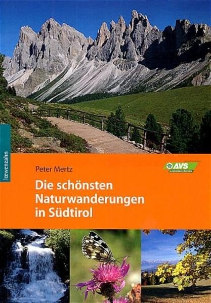 Die schönsten Naturwanderungen in Südtirol Leisure, Home & Garden