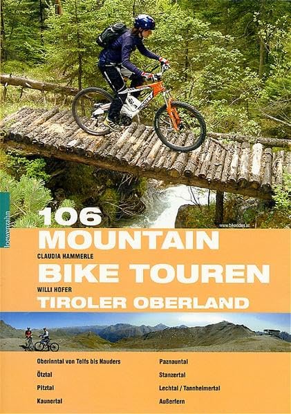 106 Mountainbiketouren Tiroler Oberland: Oberinntal von Telfs bis Nauders, Ötztal, Pitztal, Kaunertal, Paznauntal, Stanzertal, Lechtal / Tannheimertal, Außerfern Leisure, Home & Garden