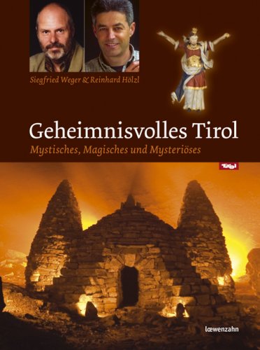 Geheimnisvolles Tirol. Mystisches, Magisches und Mysteriöses Religion & Esotericism
