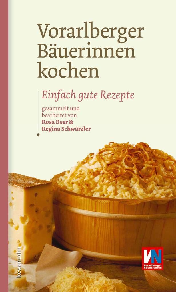 Vorarlberger Bäuerinnen kochen. Einfach gute Rezepte Leisure, Home & Garden