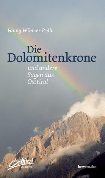 Die Dolomitenkrone und andere Sagen aus Osttirol Fairy Tales & Legends