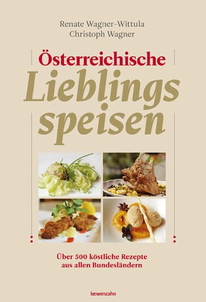 Österreichische Lieblingsspeisen. Über 500 köstliche Rezepte aus allen 9 Bundesländern Leisure, Home & Garden