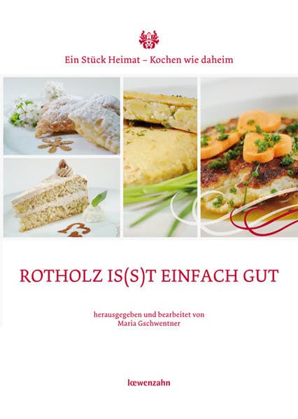 Rotholz is(s)t einfach gut: Ein Stück Heimat - Kochen wie daheim Leisure, Home & Garden