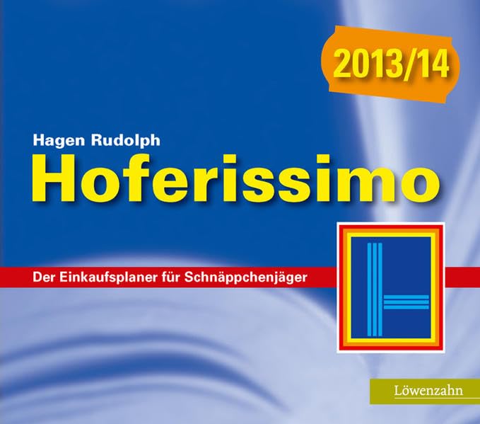 Hoferissimo 2013/14. Der Einkaufsplaner für Schnäppchenjäger Lifestyle