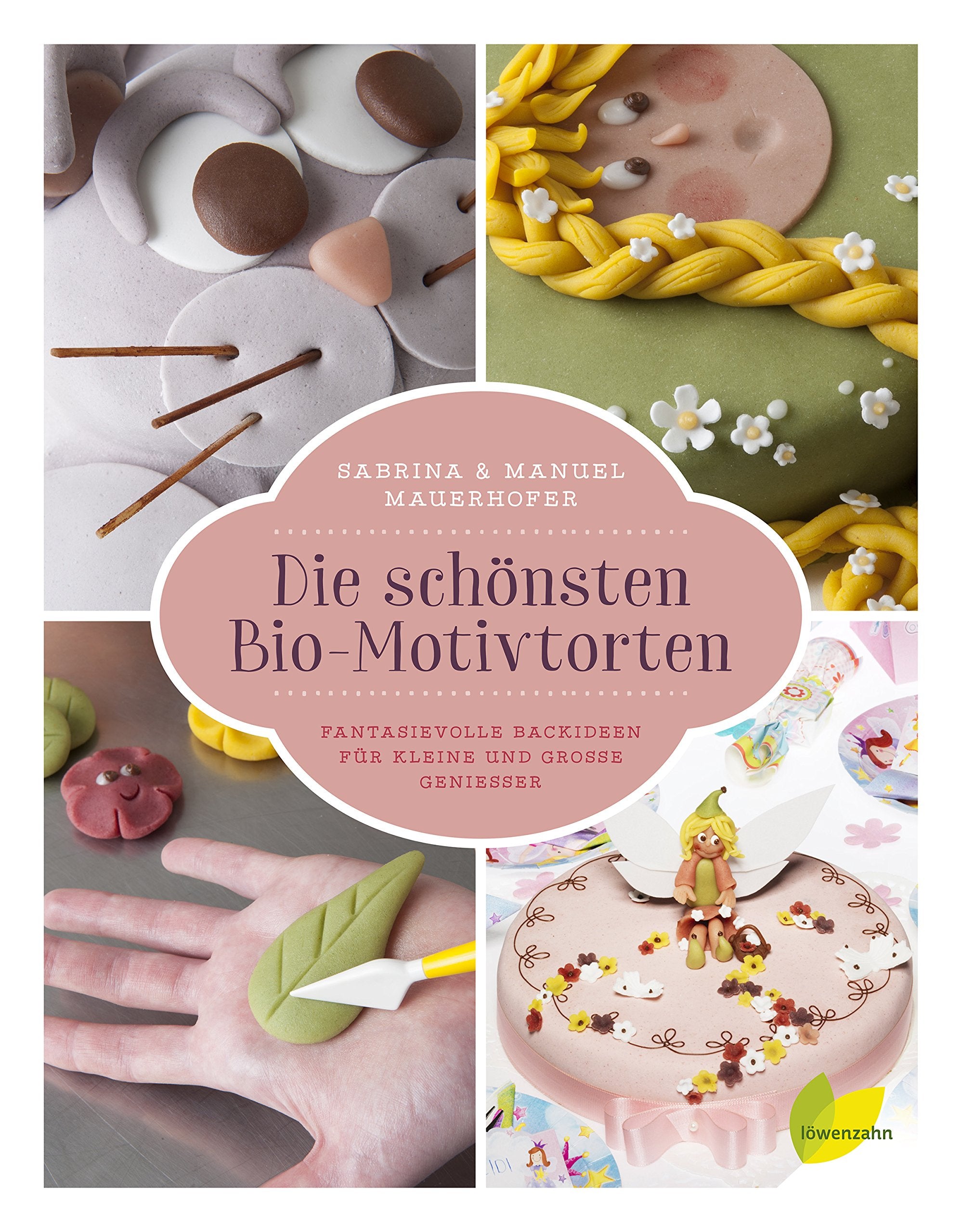 Die schönsten Bio-Motivtorten: Fantasievolle Backideen für kleine und große Genießer Leisure, Home & Garden