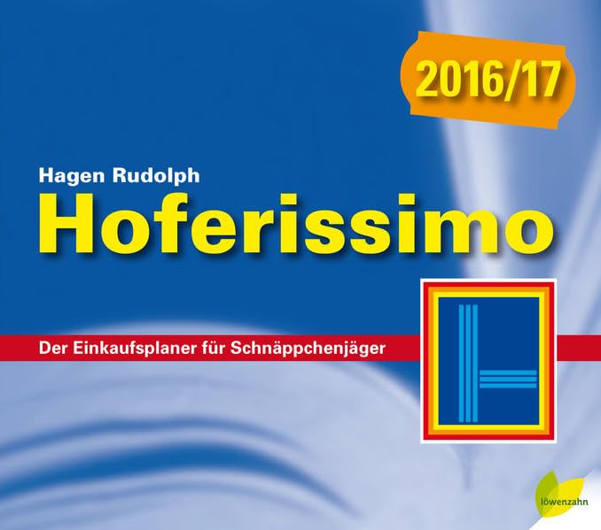 Hoferissimo 2016/17: Der Einkaufsplaner für Schnäppchenjäger Leisure, Home & Garden