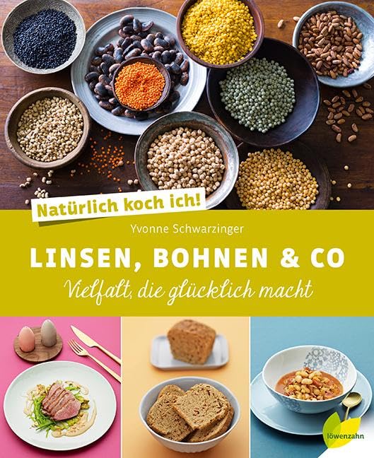 Natürlich koch ich! Linsen, Bohnen & Co: Vielfalt, die glücklich macht Leisure, Home & Garden