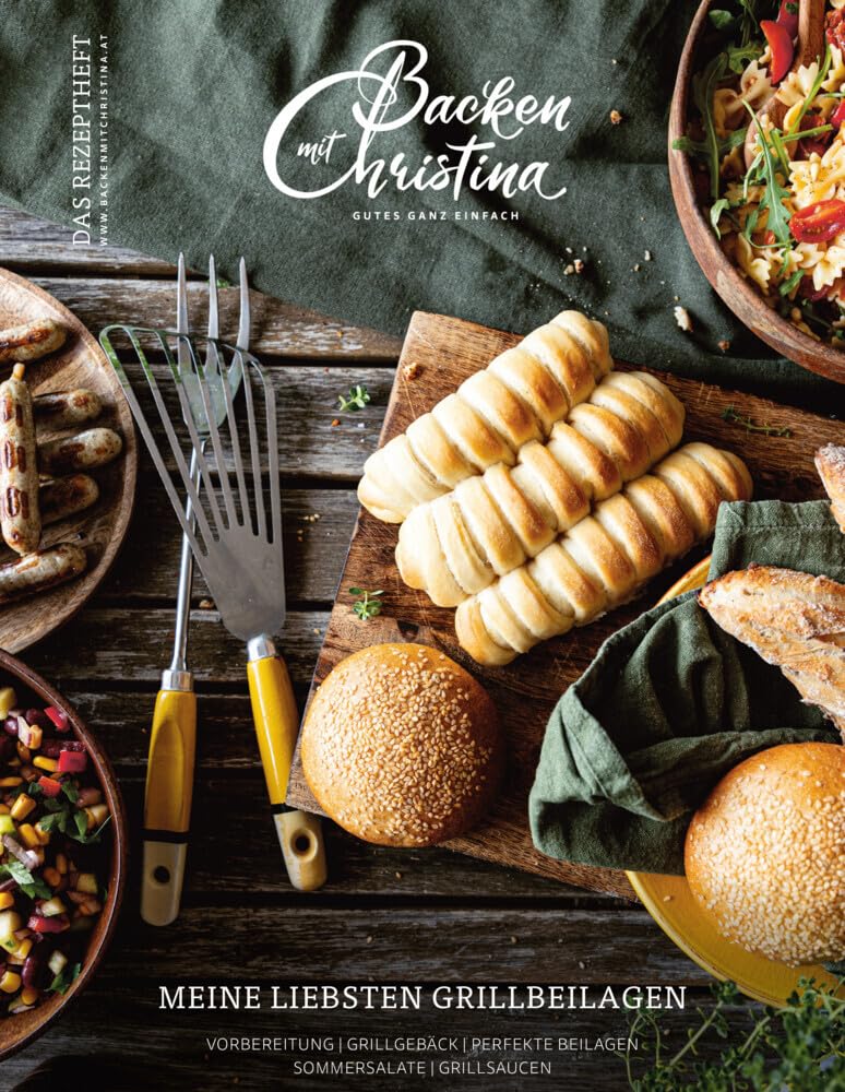 Christina Bauer Magazin: Das Rezeptheft für Grillbeilagen. No. 1 Sommer 2024 Leisure, Home & Garden