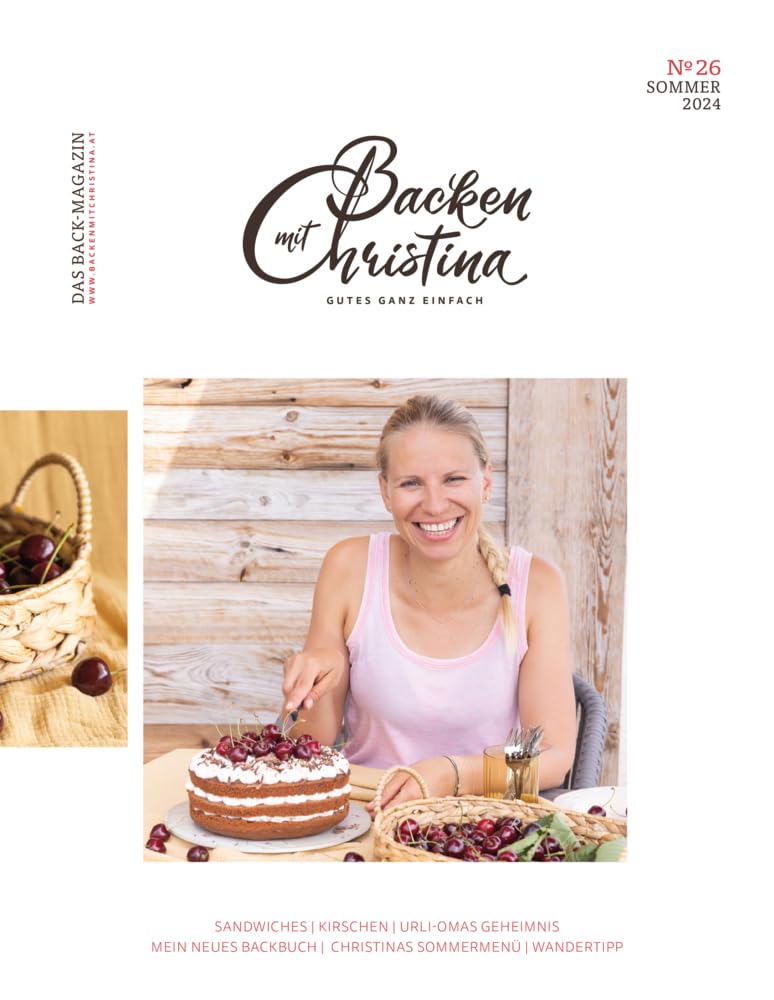 Christina Bauer Magazin: Das Back-Magazin. No 26 Juni 2024 (Backen mit Christina) Leisure, Home & Garden