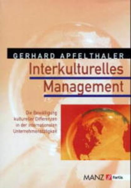 Interkulturelles Management: Die Bewältigung kultureller Differenzen in der internationalen Unternehmenstätigkeit (Fortis FH) Business, Finance & Career
