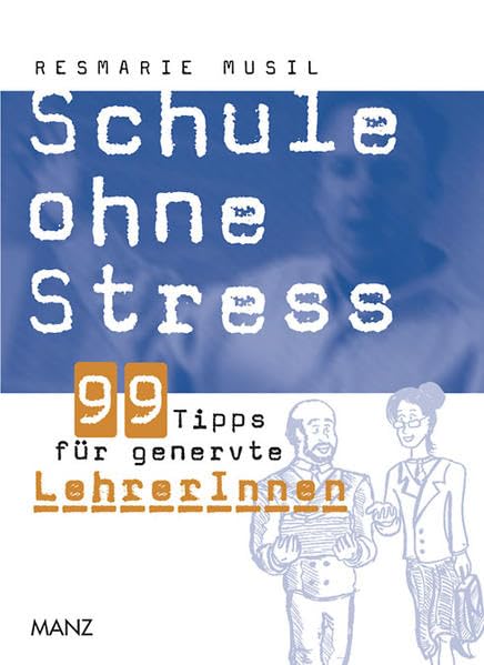 Schule ohne Stress: 99 Tipps für genervte LehrerInnen Politics & History