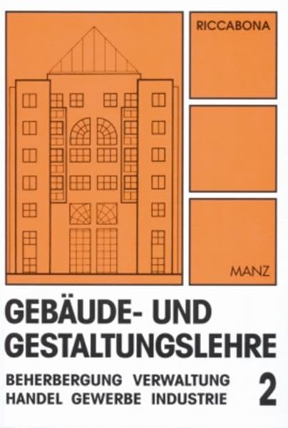 Gebäude- und Gestaltungslehre / 2: Beherbergung - Verwaltung - Handel - Gewerbe - Industrie Architecture
