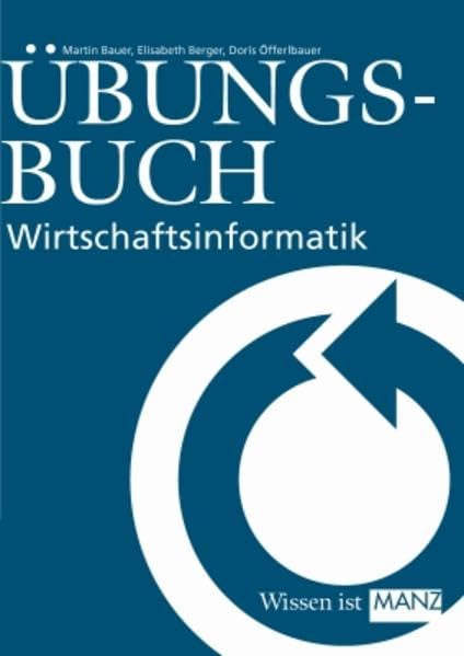 Wirtschaftsinformatik Bauer / Übungsbuch zur W.-Informatik Bauer: für HAK II-V Business, Finance & Career
