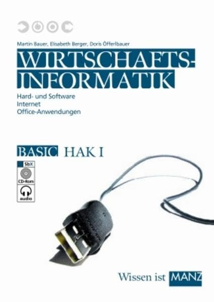 Wirtschaftsinformatik Bauer / HAK I mit SbX-CD: mit Windows Vista und Office 2007 Business, Finance & Career