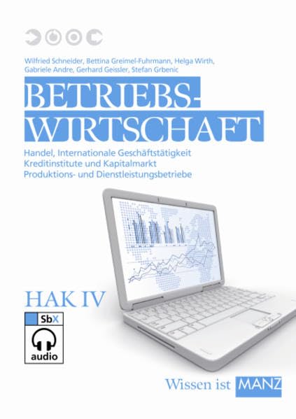Betriebswirtschaft / HAK IV: Handel, Internationale Geschäftstätigkeit, Kreditinstitute und Kapitalmarkt, Produktions- und Dienstleistungsbetriebe Law