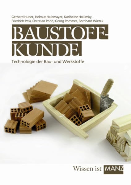 Baustoffkunde: Technologie der Bau- und Werkstoffe Business & Technology