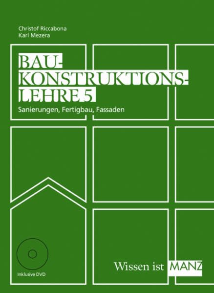 Baukonstruktionslehre / Baukonstruktionslehre 5 mit DVD: Sanierungen - Industriebau - Fassaden Business & Technology