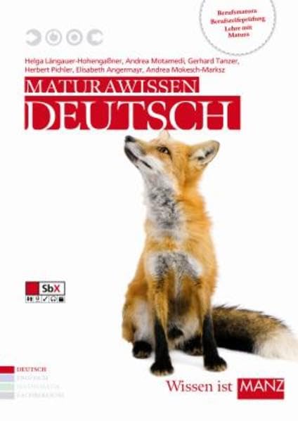 Maturawissen / Lehr- und Lernmaterialien für die Berufsreifeprüfung/Lehre mit Matura/Berufsmatura: Maturawissen / Deutsch inkl. SbX: Lehr- und ... mit Matura/Berufsmatura Study Guides
