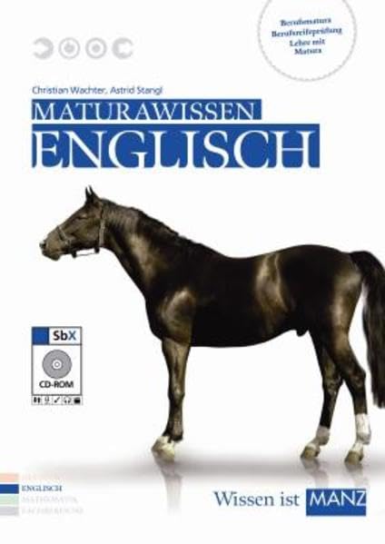 Maturawissen / Lehr- und Lernmaterialien für die Berufsreifeprüfung/Lehre mit Matura/Berufsmatura: Maturawissen / Englisch mit SbX-CD: Lehr- und ... mit Matura/Berufsmatura Study Guides