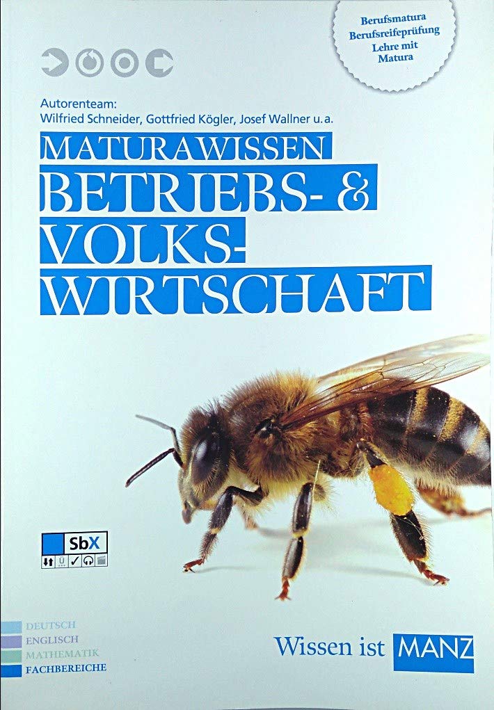 Maturawissen / Lehr- und Lernmaterialien für die Berufsreifeprüfung/Lehre mit Matura/Berufsmatura: Maturawissen / Betriebswirtschaft mit SbX: Lehr- ... mit Matura/Berufsmatura Study Guides