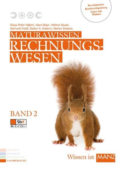 Maturawissen / Lehr- und Lernmaterialien für die Berufsreifeprüfung/Lehre mit Matura/Berufsmatura: Maturawissen / Rechnungswesen Band 2 inkl. SbX: ... mit Matura/Berufsmatura Study Guides
