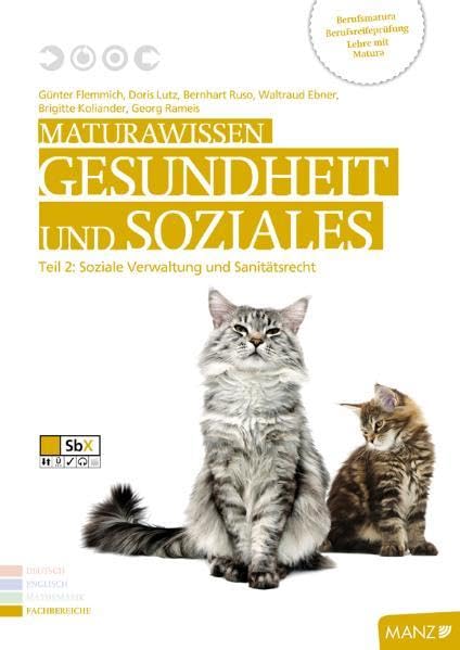 Maturawissen / Gesundheit und Soziales 2. Soziale Verwaltung und Sanitätsrecht: Lehr- und Lernmaterialien für die Berufsreifeprüfung/Lehre mit ... mit Matura/Berufsmatura) Law