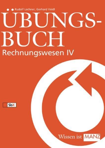 Rechnungswesen / Übungsbuch Rechnungswesen IV Mathematics