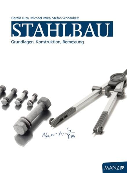 Stahlbau: Grundlagen, Konstruktion, Bemessung Business & Technology