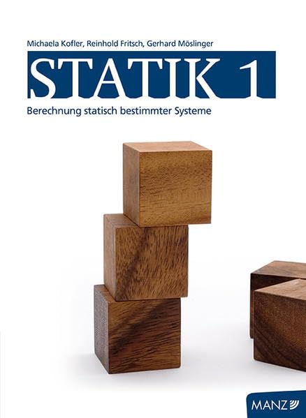 Statik / Band 1: Berechnung statisch bestimmter Tragwerke Business & Technology