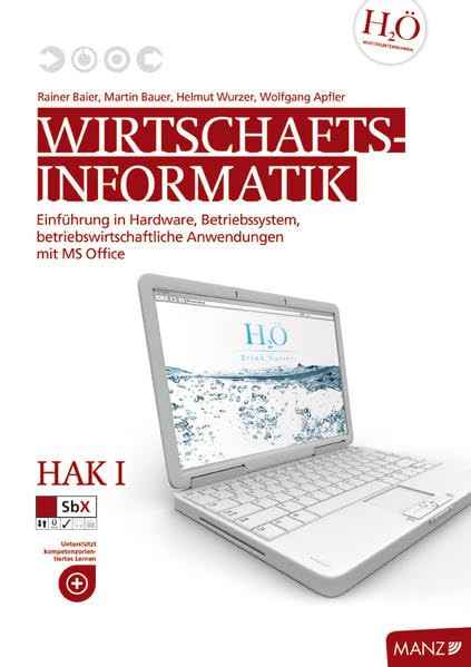 Wirtschaftsinformatik Baier/Reikerstorfer / HAK I mit Office 2010: Einführung in Hardware, Betriebssystem und einfache betriebswirtschaftliche Anwendungen mit MS Office book