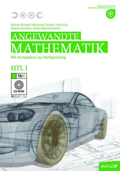 Angewandte Mathematik HTL I mit SbX-CD: Mit Kompetenz zur Reifeprüfung Study Guides