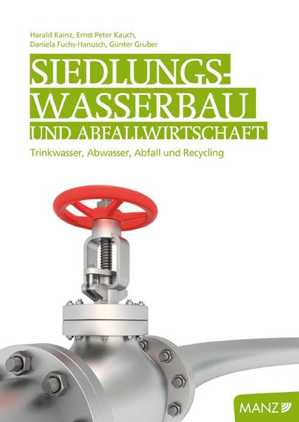 Siedlungswasserbau und Abfallwirtschaft: Wasserversorgung, Abwasser, Abfall und Recycling Business & Technology