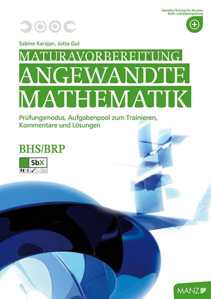 Maturavorbereitung Mathematik - inkl. SbX: Prüfungsformat, Wiederholung und Musteraufgaben Study Guides