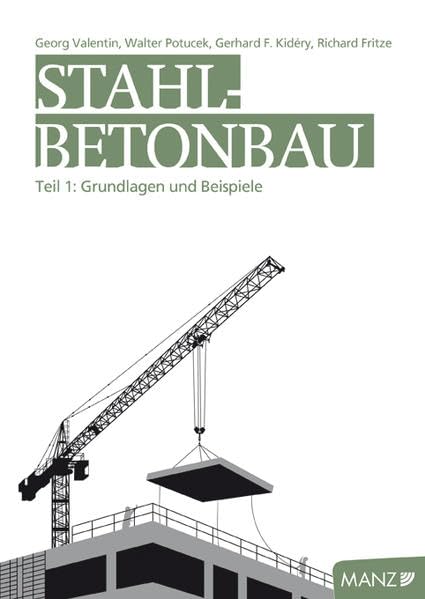 Stahlbetonbau: Teil 1: Grundlagen und Beispiele Business & Technology