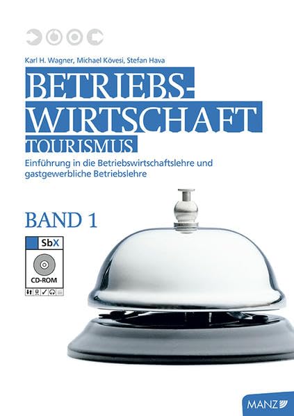 Betriebswirtschaft Tourismus / 1 mit SbX-CD: Einführung in die Betriebswirtschaftslehre und in die gastgewerbliche Betriebslehre Law